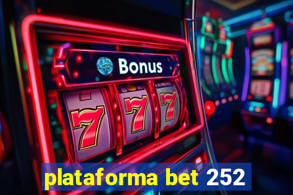 plataforma bet 252